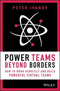 The front cover of a red and black book with an atom icon design called 'Power teams beyond borders; how to work remotely and build powerful virtual teams' by Peter Ivanov.