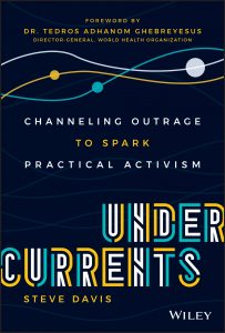 Here is a front cover of a navy blue, teal and orange book with waves and circle designs. The book is called 'Under currents; channeling outrace to spark practical activism' by Steve Davis.