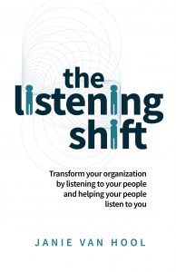 Front cover of a white and teal business book called the listening shift; Transform your organisation by listening to your people and helping your people listen to you, by author Janie Van Hool.